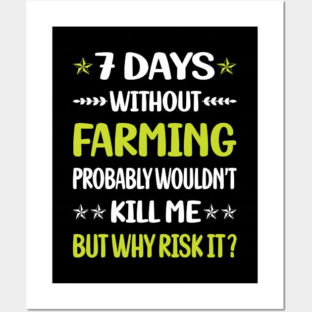 Funny 7 Days Without Farming Farm Farmer Wall Art by Happy Life